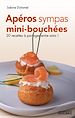 Téléchargez le livre numérique:  Apéros sympas : Mini-bouchées, 20 recettes à partager entre amis !