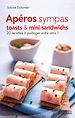 Téléchargez le livre numérique:  Apéros sympas : Toasts et mini-sandwichs, 20 recettes à partager entre amis !