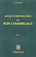 Téléchargez le livre numérique:  Manuel d'identification des bois commerciaux - Tome 1 : généralités