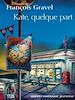Téléchargez le livre numérique:  Kate, quelque part