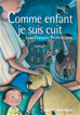 Téléchargez le livre numérique:  Comme enfant je suis cuit