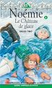 Téléchargez le livre numérique:  Noémie 6 - Le Château de glace