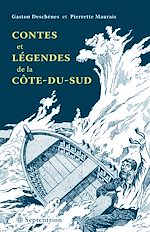 Téléchargez le livre numérique : Téléchargez le livre numérique : Contes et légendes de la Côte-du-Sud