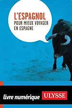 Télécharger cet ebook : L'Espagnol pour mieux voyager en Espagne