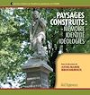 Télécharger l'ebook Paysages construits : M�moire, identit�, id�ologie