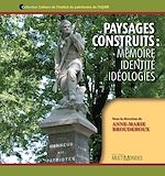 Télécharger cet ebook : Paysages construits : Mémoire, identité, idéologie