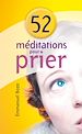 Téléchargez le livre numérique:  52 méditations pour prier