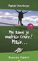 Téléchargez le livre numérique:  Moi aussi je voudrais croire ! Mais…