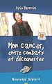 Téléchargez le livre numérique:  Mon cancer, entre combats et découvertes