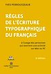 Téléchargez le livre numérique:  Règles de l'écriture typographique du français