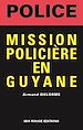 Téléchargez le livre numérique:  Mission policière en Guyane