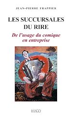 Téléchargez le livre :  Les succursales du rire - De l'usage du comique en entreprise