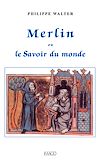 Télécharger l'ebook Merlin ou le Savoir du monde