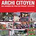 Téléchargez le livre numérique:  Archi Citoyen – Dix années de prix du projet citoyen