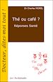Téléchargez le livre numérique:  Thé ou café ? Réponses Santé
