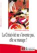 Téléchargez le livre numérique:  La créativité ne s'invente pas, elle se manage !