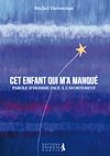 Télécharger le livre :  Cet enfant qui m'a manqué