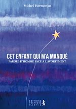Téléchargez le livre :  Cet enfant qui m'a manqué