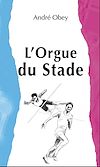 Télécharger cet ebook : L'orgue du stade