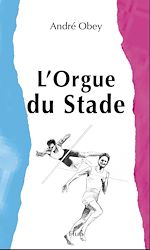 Téléchargez le livre :  L'orgue du stade