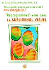 Télécharger cet ebook : "Reprogrammez"-vous avec le Subliminal Visuel