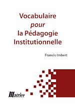 Télécharger cet ebook : Vocabulaire pour la pédagogie institutionnelle
