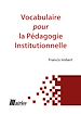 Téléchargez le livre numérique:  Vocabulaire pour la pédagogie institutionnelle