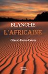 Télécharger l'ebook Blanche l'Africaine