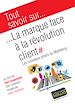 Téléchargez le livre numérique:  Tout savoir sur... La marque face à la révolution client