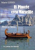 Télécharger cet ebook : Et Phocée créa Marseille