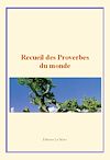 Télécharger le livre :  Recueil des proverbes du monde