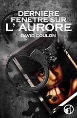 Télécharger cet ebook : Dernière Fenêtre sur l'Aurore