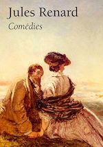 Télécharger cet ebook : Jules Renard, Comédies