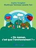Téléchargez le livre numérique:  « Dis maman, c'est quoi l'environnement ? »