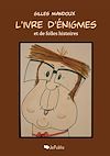 Télécharger l'ebook L'ivre d'�nigmes et de folles histoires