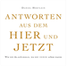 Téléchargez le livre numérique:  Antworten aus dem Hier und Jetzt