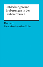 Télécharger cet ebook : Kompaktwissen Geschichte. Entdeckungen und Eroberungen in der Frühen Neuzeit