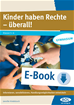 Téléchargez le livre numérique:  Kinder haben Rechte - überall!