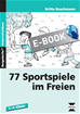 Téléchargez le livre numérique:  77 Sportspiele im Freien