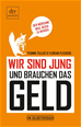 Téléchargez le livre numérique:  Wir sind jung und brauchen das Geld