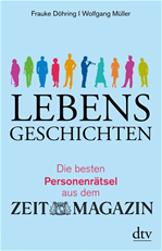 Télécharger cet ebook : Lebensgeschichten Die besten Personenrätsel aus dem ZEITmagazin