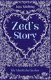 Téléchargez le livre numérique:  Zed's Story Die Macht der Seelen