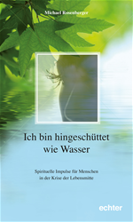 Télécharger cet ebook : Ich bin hingeschüttet wie Wasser