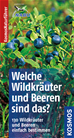 Téléchargez le livre numérique:  Welche Wildkräuter und Beeren sind das?