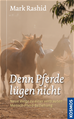 Téléchargez le livre numérique:  Denn Pferde lügen nicht