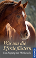 Téléchargez le livre numérique:  Was uns die Pferde flüstern