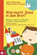 Téléchargez le livre numérique:  Was macht Jesus in dem Brot?