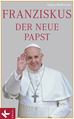 Téléchargez le livre numérique:  Franziskus, der neue Papst