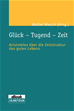 Téléchargez le livre numérique:  Glück – Tugend – Zeit