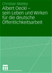 Téléchargez le livre numérique:  Albert Oeckl - sein Leben und Wirken für die deutsche Öffentlichkeitsarbeit